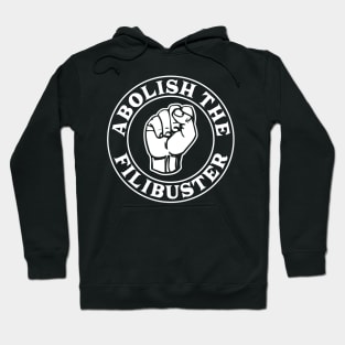 Abolish the Filibuster Raised Fist Hoodie